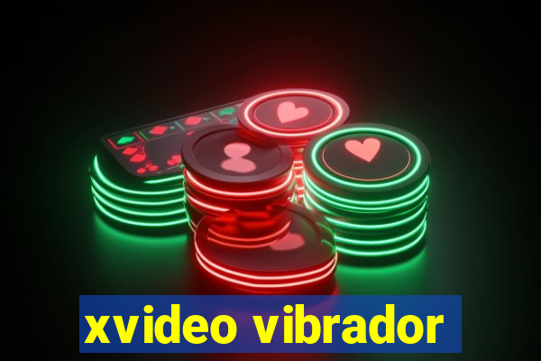 xvideo vibrador